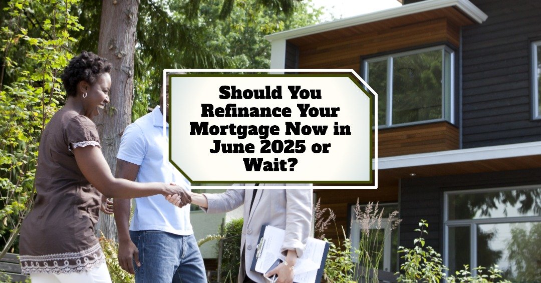 Top Strategies for Refinancing Your Mortgage in 2025: When, Why, and How